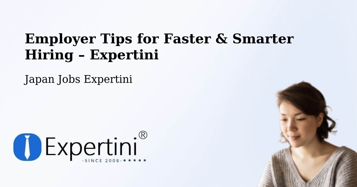 Employer Tips for Hiring & Recruitment – Semboku Shi - Semboku Shi, Japan Jobs Expertini